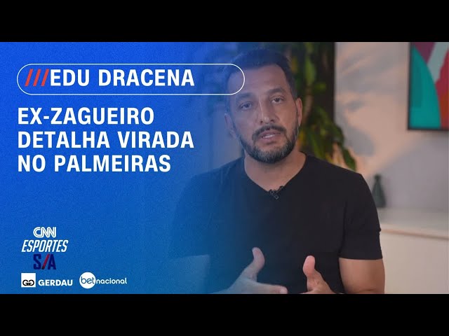 Edu Dracena detalha a transformação estrutural do Palmeiras | CNN ESPORTES S/A