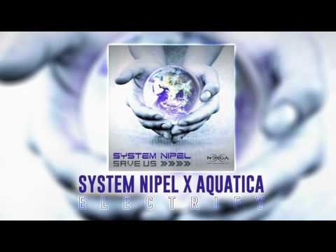 SYSTEM NIPEL X AQUATICA Feat. S4PHIRE - Electrify [2011]
