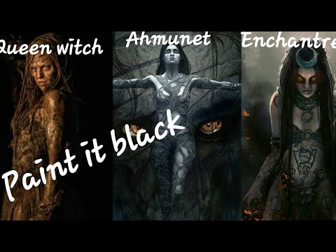 "paint it black" ahmunet,queen witch,and enchantress