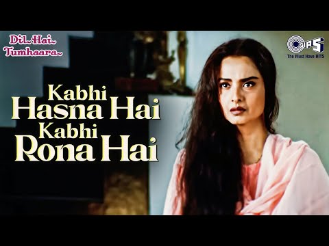 Kabhi Hasna Hai Kabhi Full Video - Dil Hai Tumhaara | Preity Zinta, Arjun Rampal, Rekha