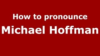 How to pronounce Michael Hoffman