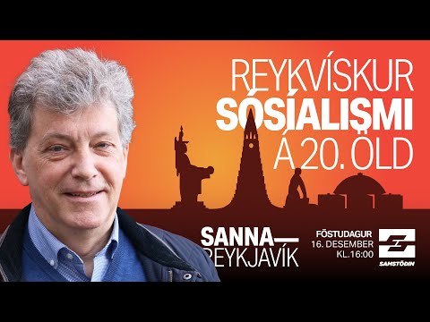 Sanna Reykjavík – Reykvískur sósíalismi á 20. öld