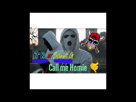TR x Silent G - Call me Homie (Official Audio 2022)