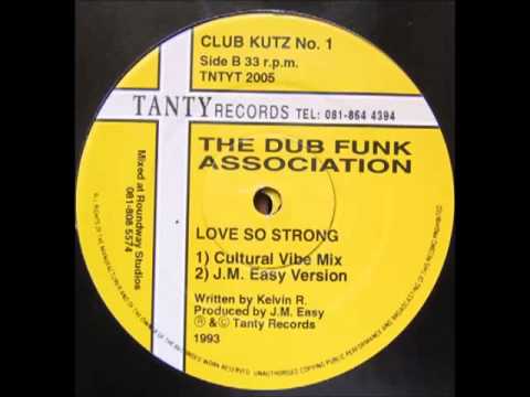 The Dub Funk Association - Love So Strong (JM Easy Version)