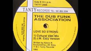 The Dub Funk Association - Love So Strong (JM Easy Version)