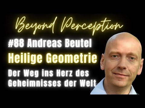 #88 | Die Heilige Geometrie: Der Weg ins Herz des Geheimnisses der Welt | Andreas Beutel