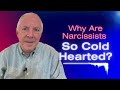 Why Are Narcissists So Cold Hearted