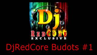 DjRedCore Budots Anthem #1