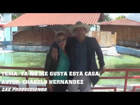 Chavelo hernandez  - ya no me gusta esta casa
