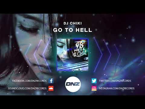 DNZ397 // DJ CHIKI - GO TO HELL (Official Video DNZ Records)