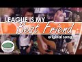 League is My Best Friend (Original Song) - The ...