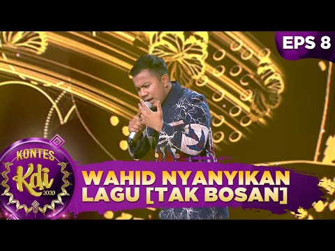 ENERJIK BANGET! Wahid Nyanyikan Lagu [TAK BOSAN ] - Kontes KDI 2020 (21/9)