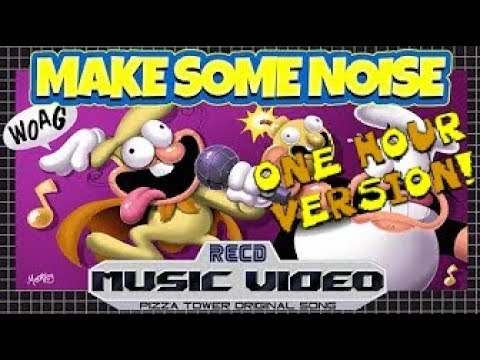 MAKE SOME NOISE by RecD - Pizza Tower The Noise FAN SONG WITH LYRICS (1 HOUR VERSION)