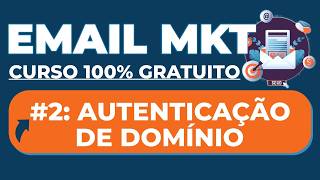 A2 Curso de EMAIL MARKETING Gratuito 2026: Autenticação de Domínio Próprio Pelo cPanel - BREVO