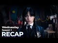 Wednesday RECAP Season 1