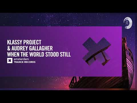Klassy Project & Audrey Gallagher - When The World Stood Still [Amsterdam Trance] + LYRICS