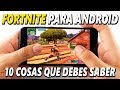 FORNITE PARA ANDROID 10 COSAS QUE DEBES SABER FORNITE PARA ANDROID 10 COSAS QUE DEBES SABER