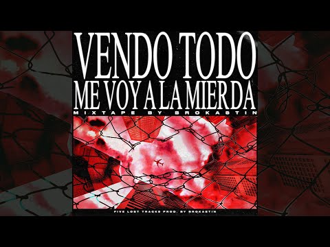 BROKASTIN - VENDO TODO ME VOY A LA MIERDA ft. PALEB, HACHE SOUZA, SQUEEZECOLD / 👁️ THE LOST TAPES 👁️