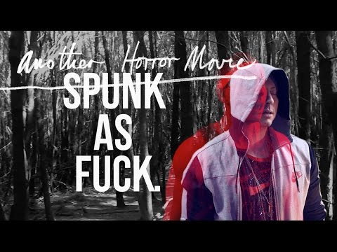 Spunk As Fuck - Another Horror Movie [MUSIC VIDEO]