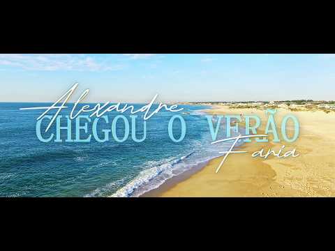 Alexandre Faria - Chegou o verão (Official video)