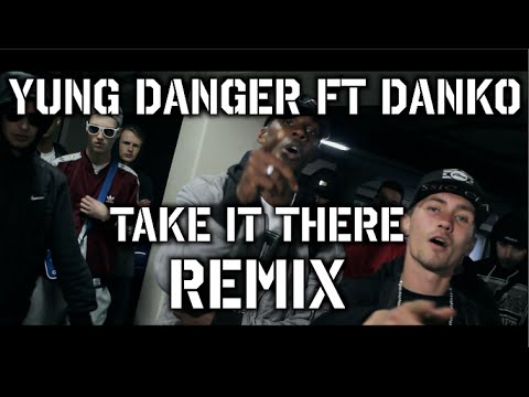Yung Danger Ft Danko -  Take It There REMIX (Official Video)