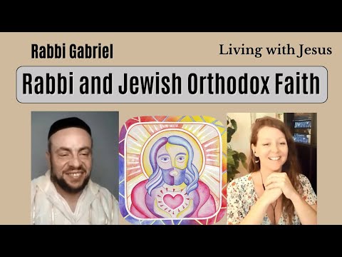 Ep. 17 - Gabriel Hagai | Orthodox Rabbi, Jewish Faith |  Living with Jesus Podcast