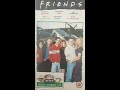 Opening To Friends Series 1 Episodes 13 16 UK VHS 1997
