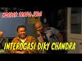 FULL INTEROGASI DIKY CHANDRA NGAKAK TANPA JEDA LAPOR PAK 08 10 21