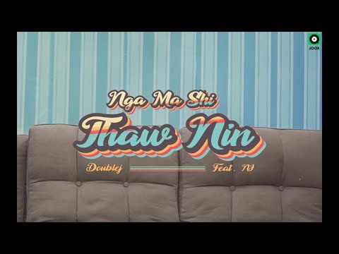 DOUBLEJ - Ngar Ma Shi Thaw Nin ငါမရှိသောနင် ( Official Music Video ) Feat - NJ