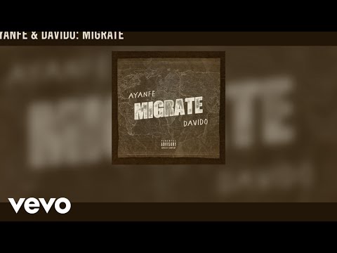 Ayanfe - Migrate (Official Audio) ft. Davido