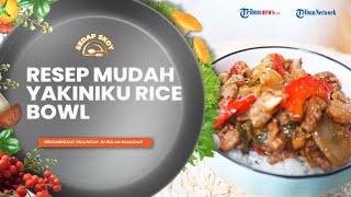 Rekomendasi Makanan Khas Jepang, Berikut Resep Lengkap Yakiniku Rice Bowl ala Sedap Skoy