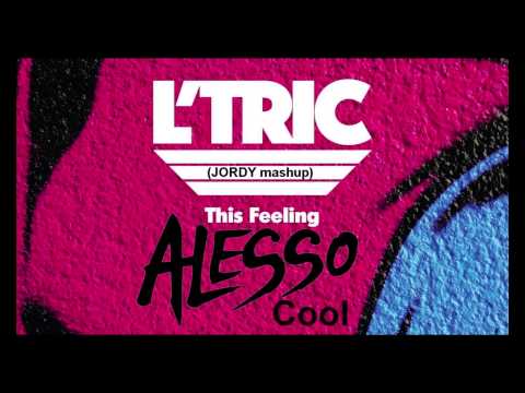 L´TRIC - This Feeling (kryder remix) vs. ALESSO - Cool (jordy mashup)