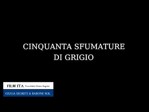 50 SFUMATURE DI GRIGIO -IL FILM-  Versione di Giulia Segreti