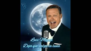 Luis Miguel - Deja que salga la luna