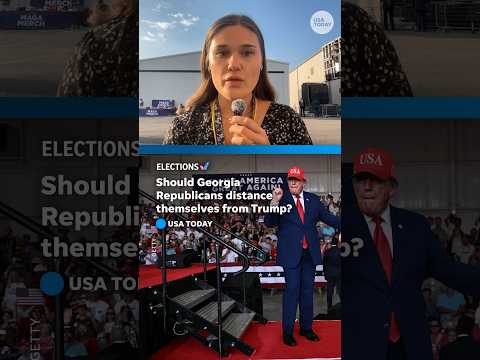 Should Georgia Republicans distance themselves from Trump?