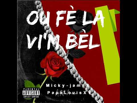 ou fè lavi'm bèl Micky-jam feat PapeLouisXV