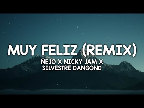 Ñejo x Nicky Jam x Silvestre Dangond - Muy Feliz (Remix) Letra/Lyrics