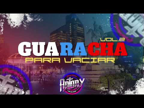 GUARACHA PARA VACIAR VOL 2 | ANTONY LOPEZ DJ (LOS BONYS, ALEJANDRO VELIZ, JORGE VELIZ)