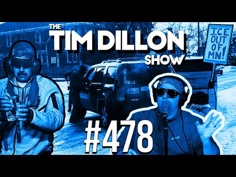 ICE In Minnesota & Venezuela Without Maduro | The Tim Dillon Show #478