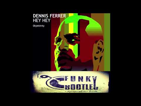 Dennis Ferrer - Hey Hey (Funkybootleg Mash Up)