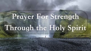 Milton Green - Prayer For Strength Through the Holy Spirit | Prayer