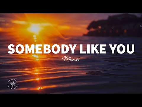 Mauve - Somebody Like You (Lyrics)