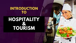 Introduction of the Hospitality and Tourism Industry | What is Hospitality? | What is Tourism?