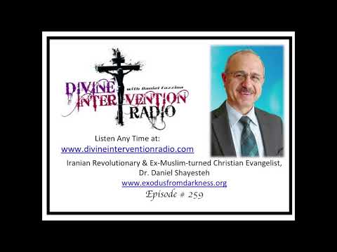 Divine Intervention Radio Episode # 259, Ex-Muslim Iranian Revolutionary, Dr. Daniel Shayesteh