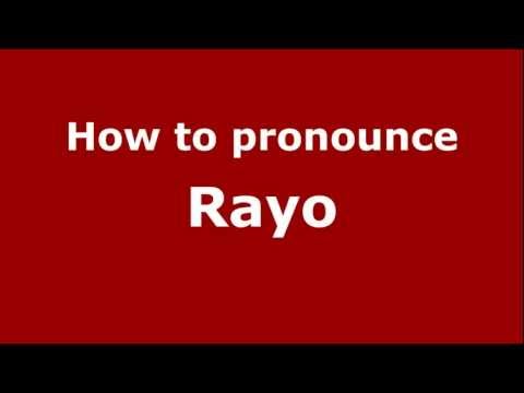 How to Pronounce Rayo - PronounceNames.com