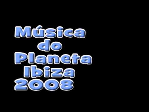 Musica do Planeta Ibiza de 2008