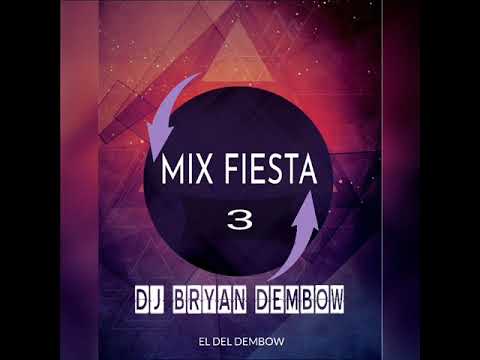 DJ Bryan Dembow - MIX FIESTA 3 ( Loco Contigo, China, Oh Daddy, Muevelo )