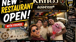 Newly opened Khoj the Himalayan Kitchen now in Whitefield Bangalore 