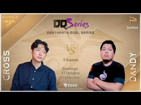 Deathfate Duel Series 13 -  cRoSs vs Dandy