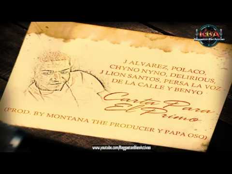 J Alvarez, Polaco, Chyno Nyno, Delirious,J Lion Santos, Persa Y Benyo - Carta Para El Primo